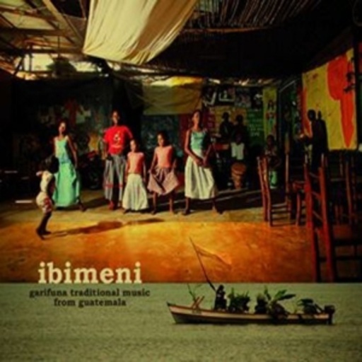 Ibimeni – Garifuna Traditional Music From Guatemala