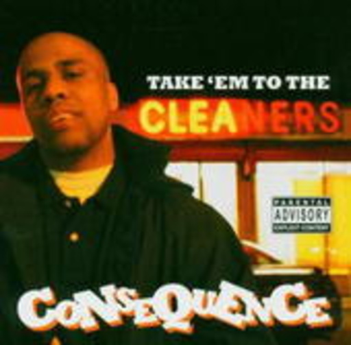 Consequence – Take 'Em To The Cleaners