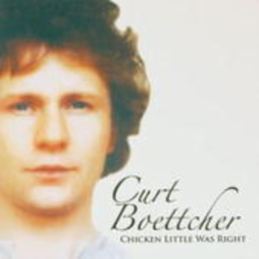 Curt Boettcher – Chicken Little Was Right
