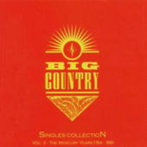 Big Country – Singles Collection Vol. 2 - The Mercury Years ('84-'88)