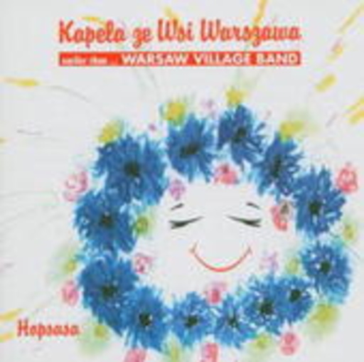 Kapela Ze Wsi Warszawa – Hopsasa