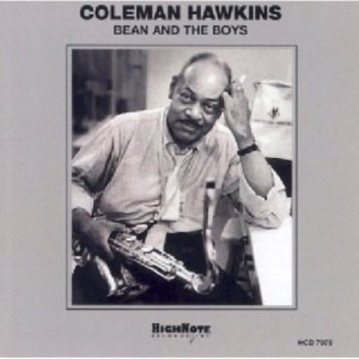 Coleman Hawkins – Bean And The Boys
