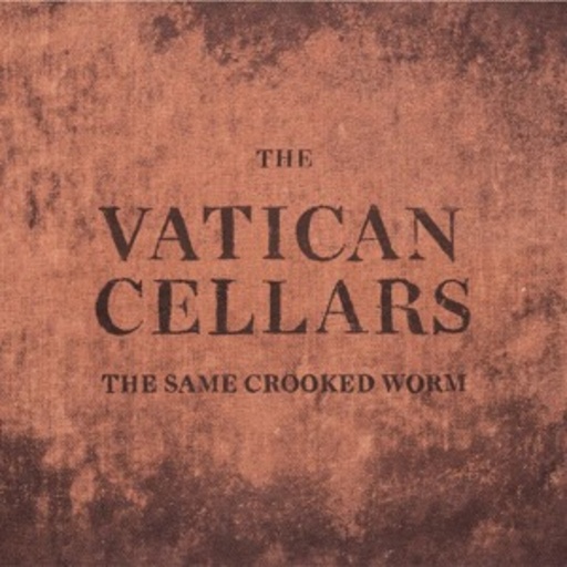 The Vatican Cellars – The Same Crooked Worm