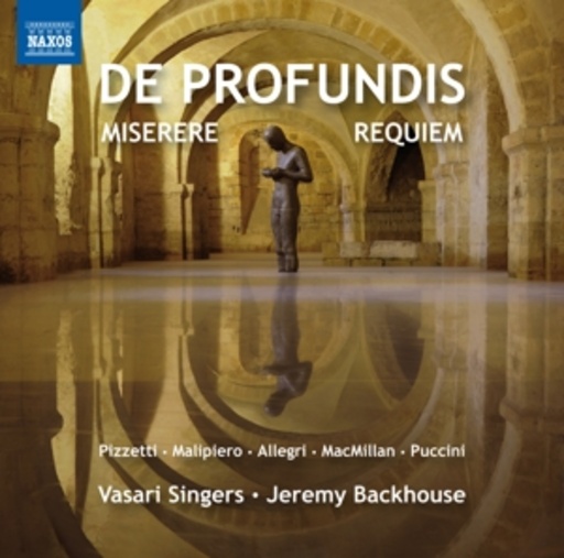 Vasari Singers/Jeremy Backhouse – De Profundis/Miserere/Requiem