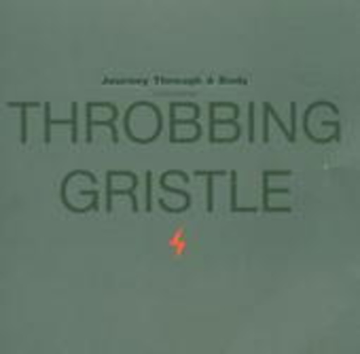 Throbbing Gristle – Journey Through A Body