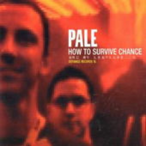Pale – How To Survive Chance
