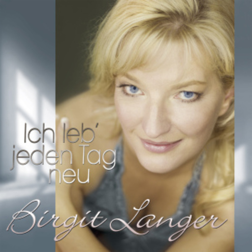 Birgit Langer – Ich leb' jeden Tag neu