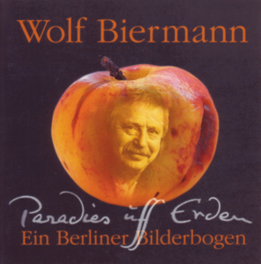 Wolf Biermann – Paradies uff Erden