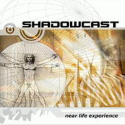 Shadowcast – Near Life Experience