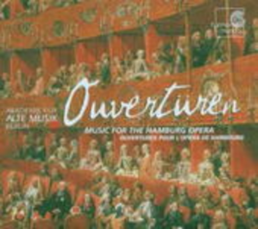 Akademie für Alte Musik Berln – Ouvertüren: Music For The Hamburg Opera