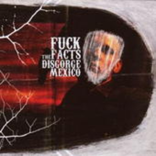 Fuck The Facts – Disgorge