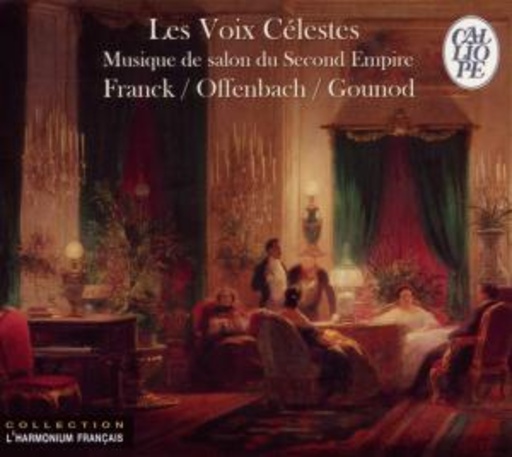 Francois Dupoux/Martine Rottier/Francoise Moreau – Les Voix Célestes - Musique Du Salon Du Second Empire