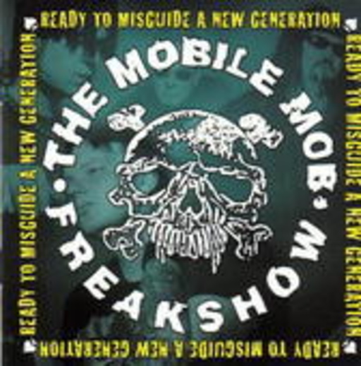 The Mobile Mob Freakshow – Ready To Misguide A New Generation