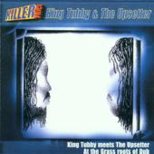 King Tubby & The Upsetters – King Tubby Meets The Upsetter At The Grass Root Of Dub