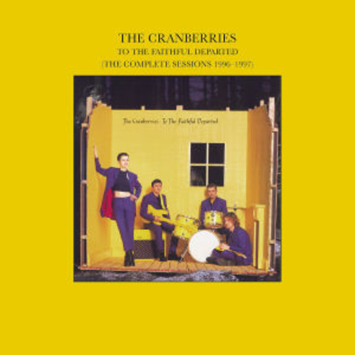 The Cranberries – To The Faithful Departed - The Complete Sessions (incl Bonus-Tracks)