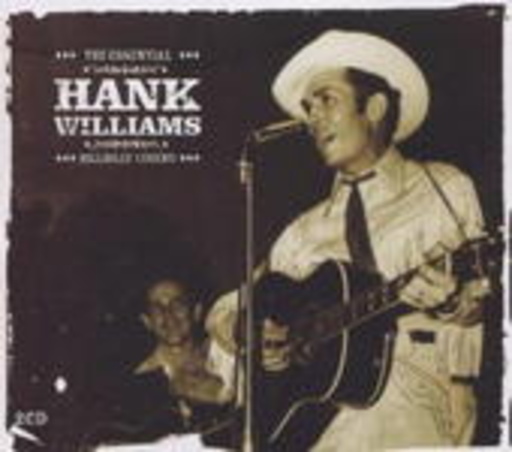 Hank Williams – Essential - Hillbilly Legend