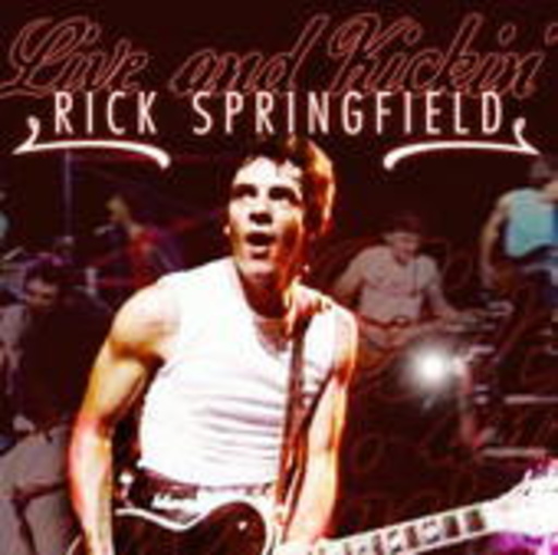 Rick Springfield – Live & Kickin'