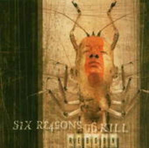 Six Reasons To Kill – Reborn