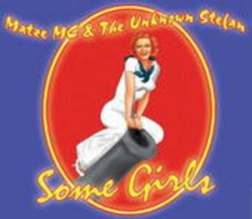 Matze MC & The Unknown Stefan – Some Girls