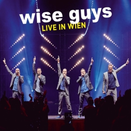 Wise Guys – Live in Wien