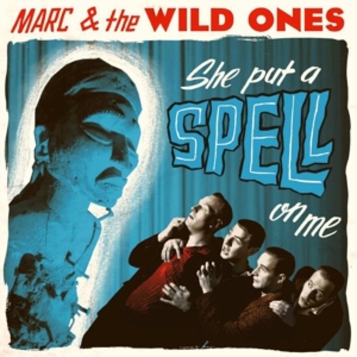 Marc & The Wild Ones – She Put A Spell On Me