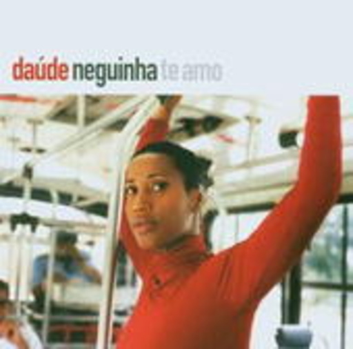 Daúde – Neguinha Te Amo