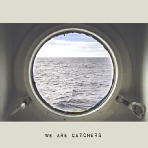 We Are Catchers – We Are Catchers