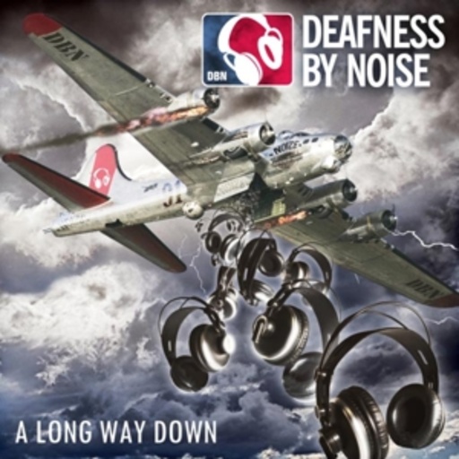 Deafness By Noise – A Long Way Down