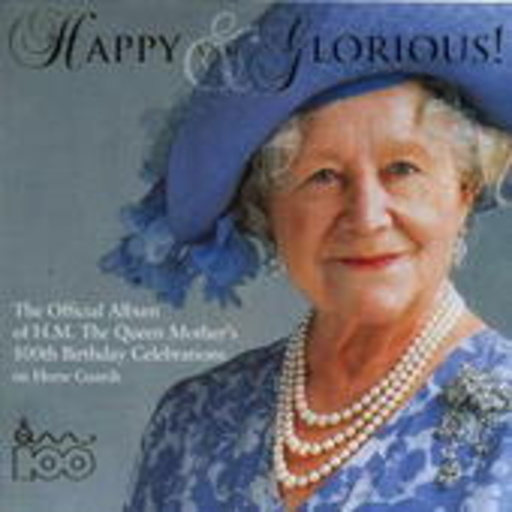 Diverse – Happy And Glorious - The Official Album Of H.M. The Queen Mother's 100 Birthday