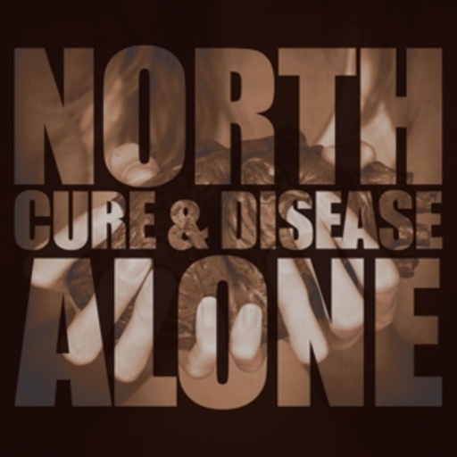 North Alone – Cure & Disease