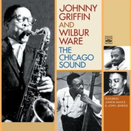 Johnny Griffin/Wilbur Ware – The Chicago Sound