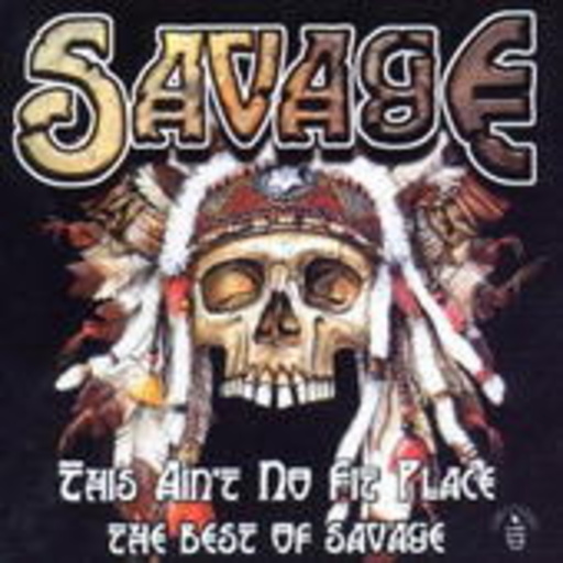 Savage – This Ain't No Fit Place - The Anthology