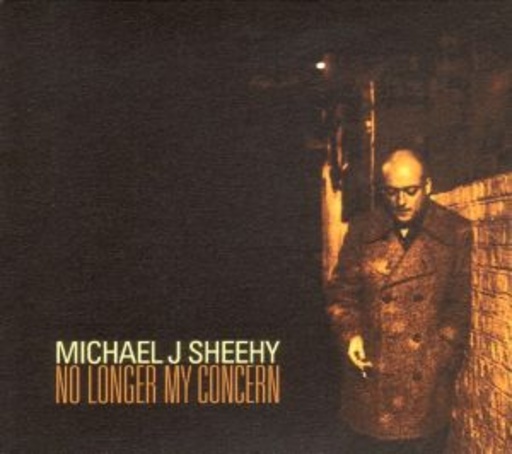 Michael J. Sheehy – No Longer My Concern