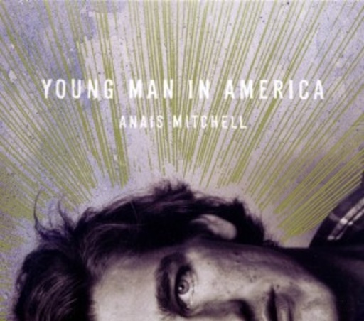 Anaïs Mitchell – Young Man In America
