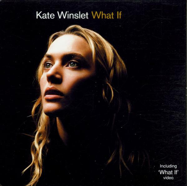 Kate Winslet – What If