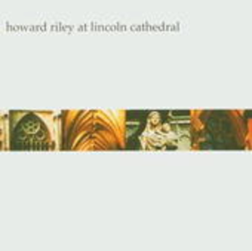 Howard Riley – Live At Lincoln Cathedral 2004