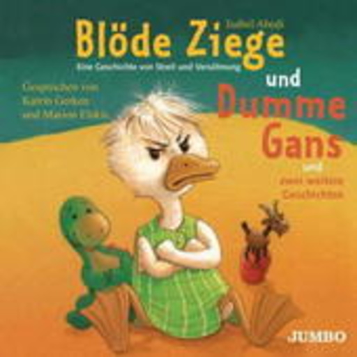 Isabel Abedi – Blöde Ziege und dumme Gans