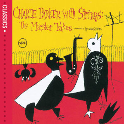 Charlie Parker with Strings – The Master Takes (Classics)