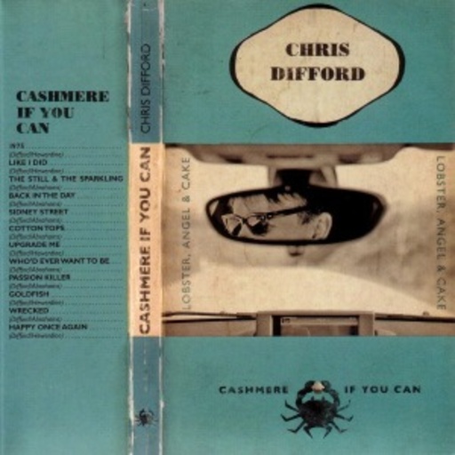 Chris Difford – Cashmere If You Can