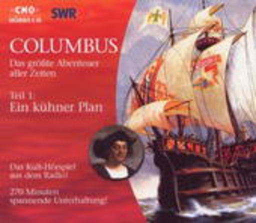 Columbus – Das größte Abenteuer aller Zeiten – Teil 1 – Ein kühner Plan