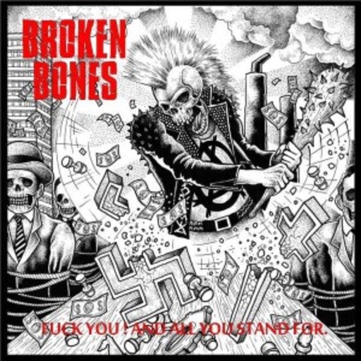 Broken Bones – Fuck You All And All Stand For