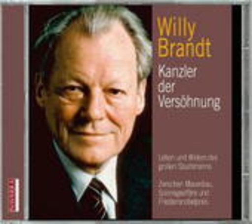 Nicole Engeln/Karlheinz Tafel – Willy Brandt - Kanzler der Versöhnung