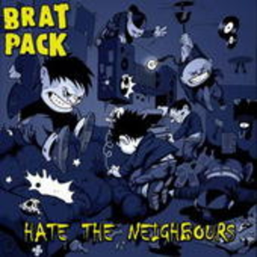 Brat Pack – Hate The Neighbours