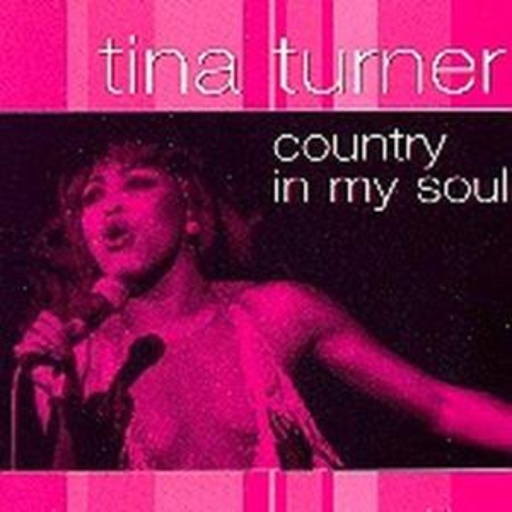 Tina Turner – Country In My Soul