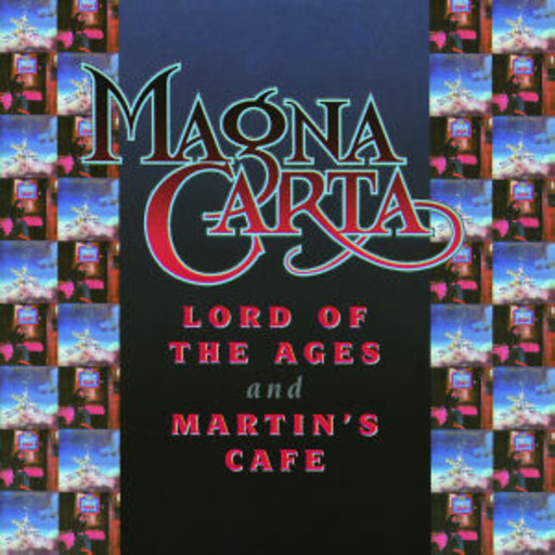 Magna Carta – Lord Of The Ages & Martin's Cafe