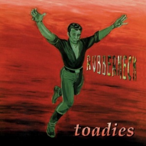 Toadies – Rubberneck