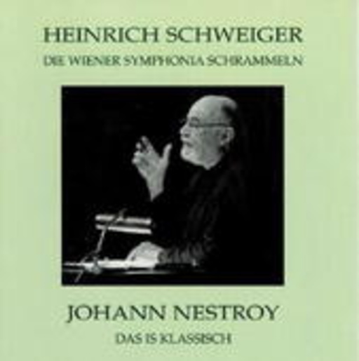 Heinrich Schweiger/Die Wiener Symphonia Schrammeln – Das is klassisch - Monologe, Couplets und Aphorismen