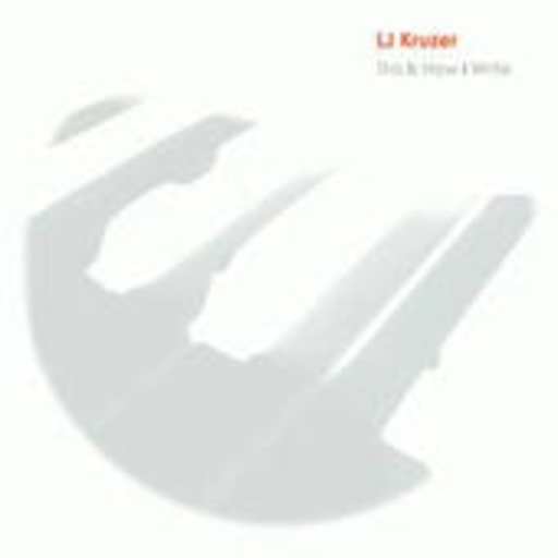 LJ Kruzer – This Is How I Write