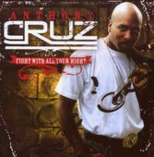 Anthony Cruz – Fight With All Your Might