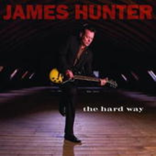 James Hunter – The Hard Way